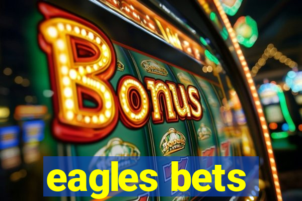 eagles bets